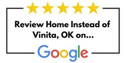Review Home Instead of Vinita, OK on Google
