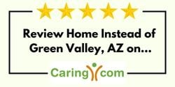 Review Home Instead of Green Valley AZ on Caring.com