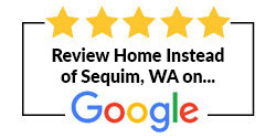 Review Home Instead of Sequim, WA on Google