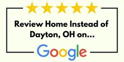 Review Home Instead of Dayton, OH on Google