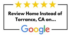 Review Home Instead of Torrance, CA on Google