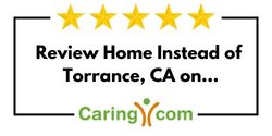 Review Home Instead of Torrance, CA on Caring.com