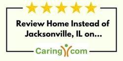 Review Home Instead of Jacksonville, IL on Caring.com
