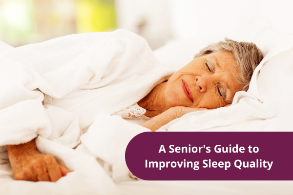 A Senior s Guide to Improving Sleep Quality