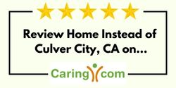 Review Home Instead of Culver City, CA on Caring.com