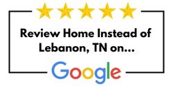 Review Home Instead of Lebanon, TN on Google
